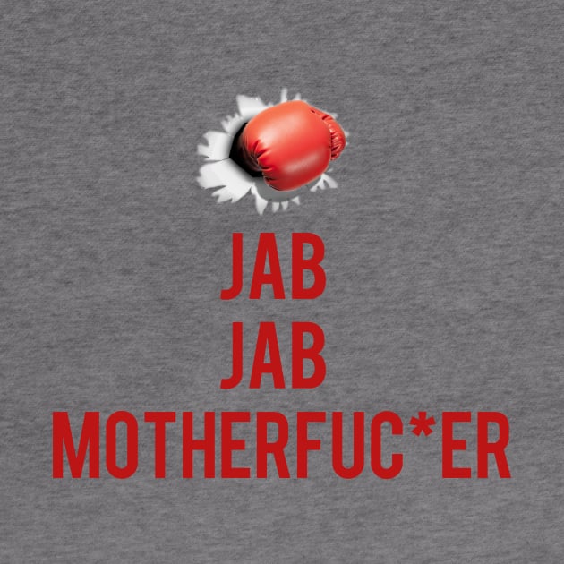 Jab Jab Motherfuc*er by mirsinho